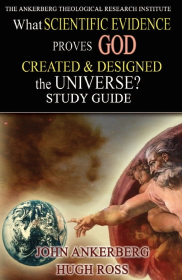 What Scientific Evidence Proves God Created & Designed the Universe? - Hugh Ross - John Ankerberg