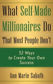 What Self-Made Millionaires Do That Most People Don