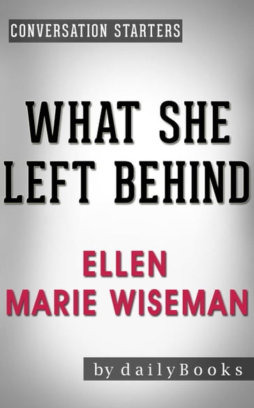 What She Left Behind: by Ellen Marie Wiseman   Conversation Starters - Daily Books