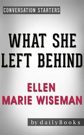 What She Left Behind: by Ellen Marie Wiseman Conversation Starters