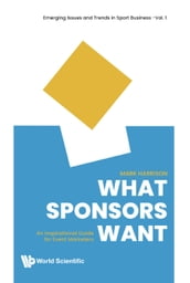 What Sponsors Want: An Inspirational Guide For Event Marketers