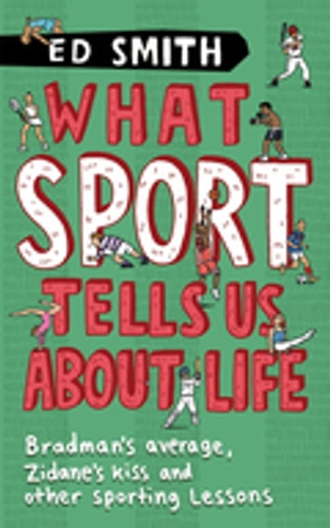 What Sport Tells Us About Life - Ed Smith