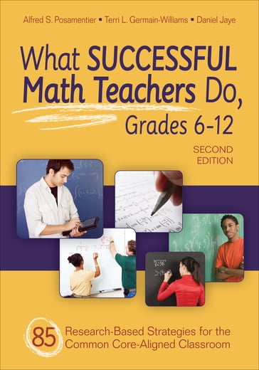 What Successful Math Teachers Do, Grades 6-12 - Alfred S. Posamentier - Daniel I. Jaye - Terri L. Germain-Williams