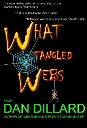 What Tangled Webs - Dan Dillard