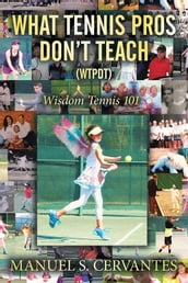 What Tennis Pros Don T Teach (Wtpdt)