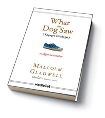 What The Dog Saw (Köpein Gördüü) - Malcolm Gladwell
