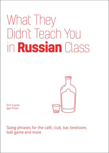 What They Didn't Teach You in Russian Class - Erin Coyne - Igor Fisun