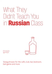 What They Didn t Teach You in Russian Class