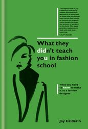 What They Didn t Teach You in Fashion School