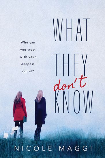 What They Don't Know - Nicole Maggi