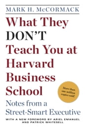 What They Don t Teach You at Harvard Business School