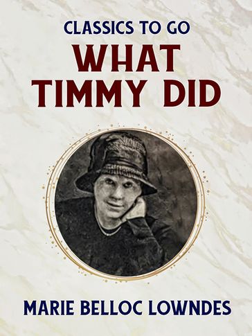 What Timmy Did - Marie Belloc Lowndes