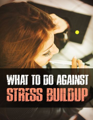 What To Do Against Stress Build Up - Samantha