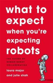 What To Expect When You re Expecting Robots
