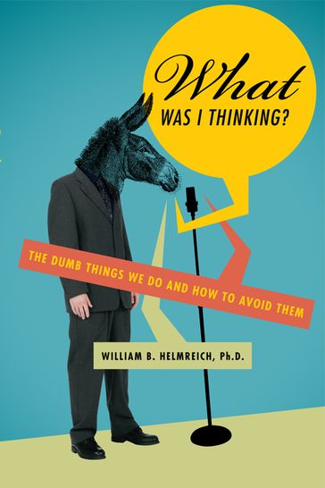What Was I Thinking? - William B. Helmreich