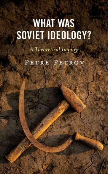 What Was Soviet Ideology? - Petre Petrov
