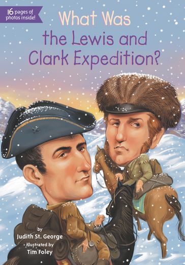 What Was the Lewis and Clark Expedition? - Judith St. George - Who HQ