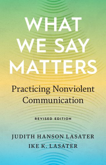 What We Say Matters - Judith Hanson Lasater - Ike K. Lasater
