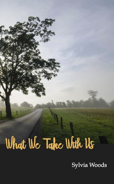 What We Take With Us - SYLVIA WOODS
