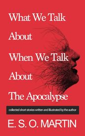 What We Talk About When We Talk About The Apocalypse