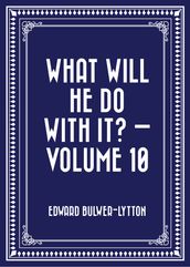 What Will He Do with It?  Volume 10