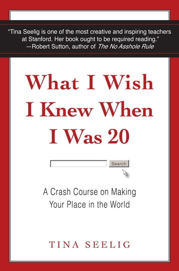 What I Wish I Knew When I Was 20 - Tina Seelig