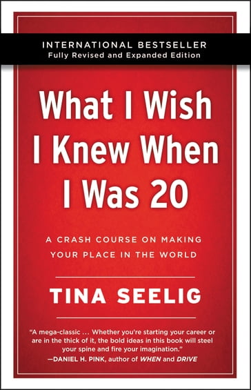 What I Wish I Knew When I Was 20 - 10th Anniversary Edition - Tina Seelig