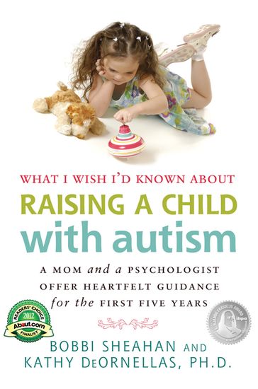 What I Wish I'd Known about Raising a Child with Autism - Bobbi Sheahan - Kathy DeOrnellas