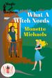 What A Witch Needs: Magic and Mayhem Universe