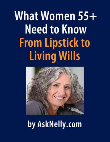 What Women 55+ Need to Know - AskNelly.com