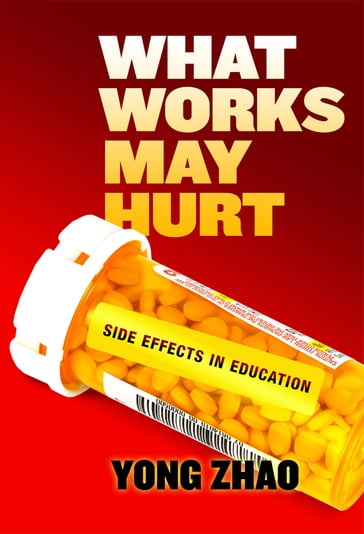 What Works May HurtSide Effects in Education - Zhao Yong