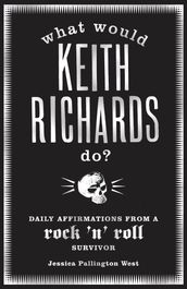 What Would Keith Richards Do?