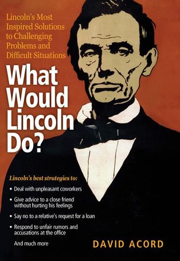 What Would Lincoln Do? - David Acord