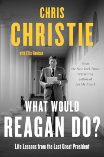 What Would Reagan Do? - Chris Christie