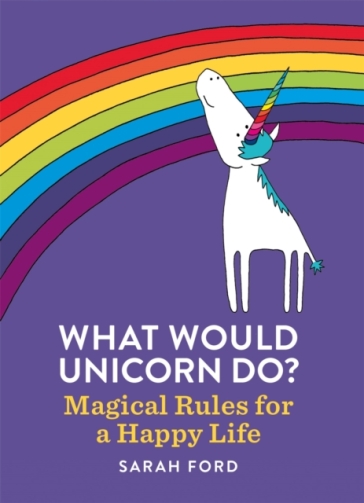 What Would Unicorn Do? - Sarah Ford