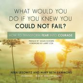 What Would You Do If You Knew You Could Not Fail?