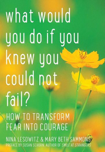 What Would You Do If You Knew You Could Not Fail? - Nina Lesowitz