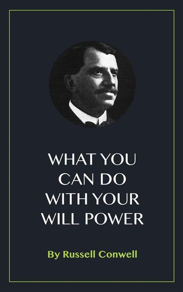 What You Can Do With Your Will Power - Russell Conwell