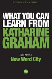 What You Can Learn From Katharine Graham