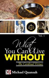 What You Can T Live Without - the Cardinal Virtues