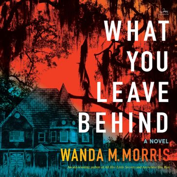 What You Leave Behind - Wanda M. Morris