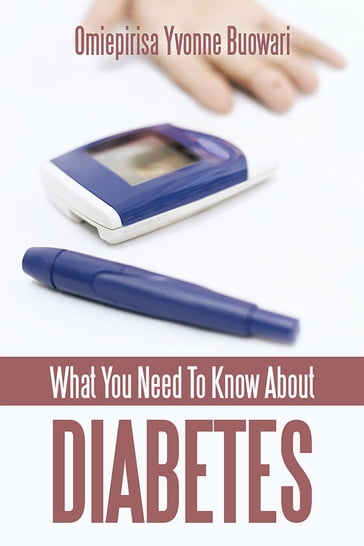 What You Need to Know About Diabetes - Omiepirisa Yvonne Buowari