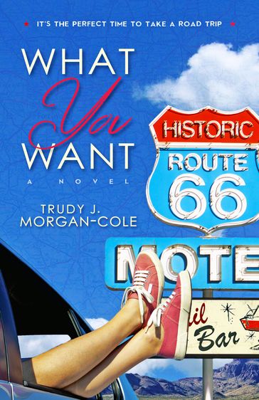 What You Want - Trudy J. Morgan-Cole