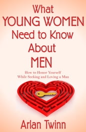 What Young Women Need to Know About Men