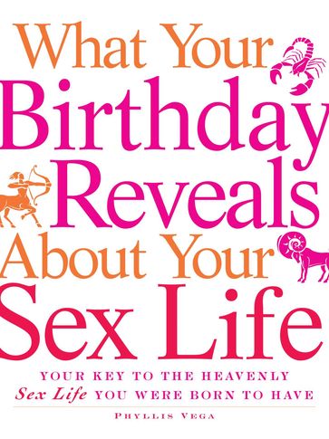 What Your Birthday Reveals about Your Sex Life - Phyllis Vega