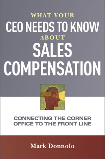 What Your CEO Needs to Know About Sales Compensation - Mark Donnolo