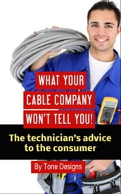 What Your Cable Company Won t Tell You
