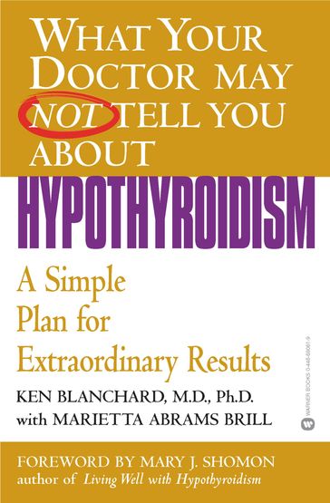 What Your Doctor May Not Tell You About(TM): Hypothyroidism - MD  PhD Ken Blanchard - Marietta Abrams Brill