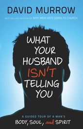 What Your Husband Isn t Telling You
