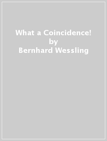 What a Coincidence! - Bernhard Wessling